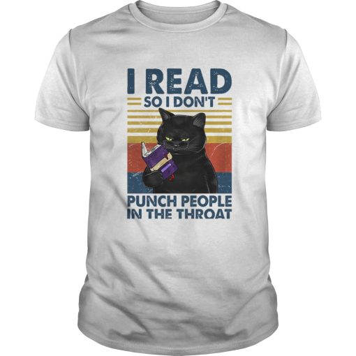Black Cat I Read So I Dont Punch People In The Throat Vintage shirt