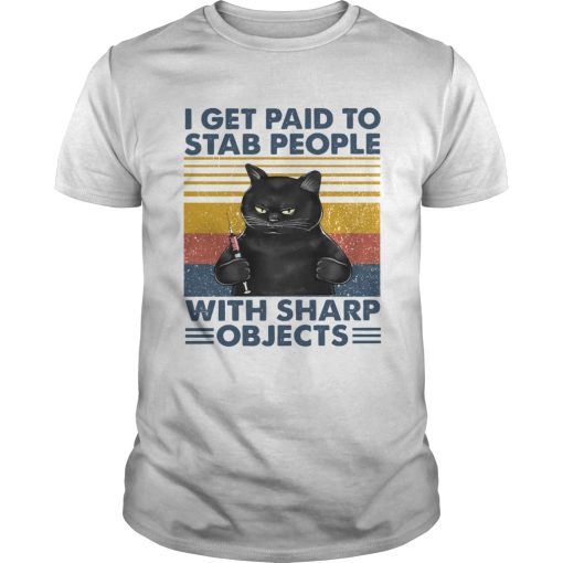 Black Cat Nurse I Get Paid To Stab People With Sharp Objects Vintage shirt