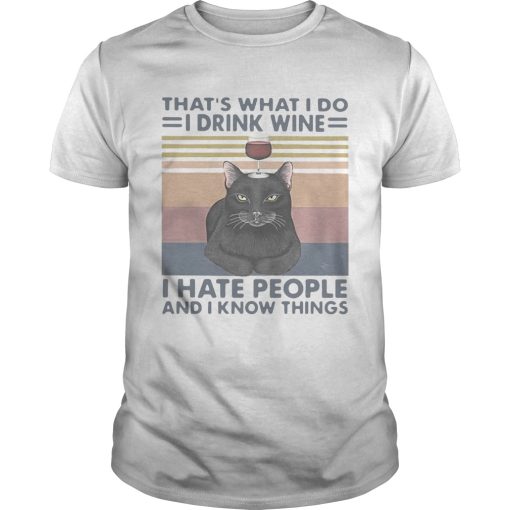 Black Cat Thats What I Do I Drink Wine I Hate People And I Know Things Vintage shirt