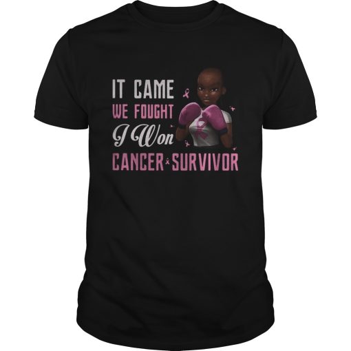 Black girl boxer it came we fought i won cancer survivor cancer awareness shirt