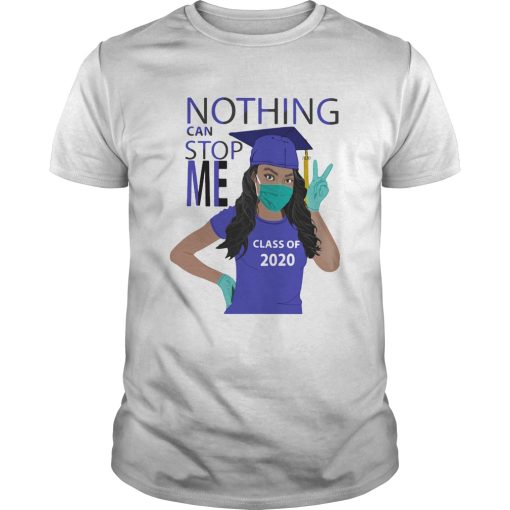 Black girl graduating nothing can stop me class of 2020 mask covid19 shirt