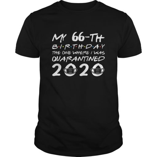 Born in 1954 My 66th Birthday The One Where I was Quarantined 2020 shirt