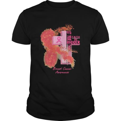 Breast cancer awareness pink faith be bigger cross shirt