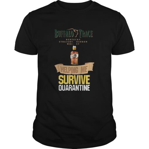 Buffalo Trace Helping Me Survive Quarantine shirt