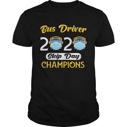 Bus driver 2020 mask skip day Champion shirt