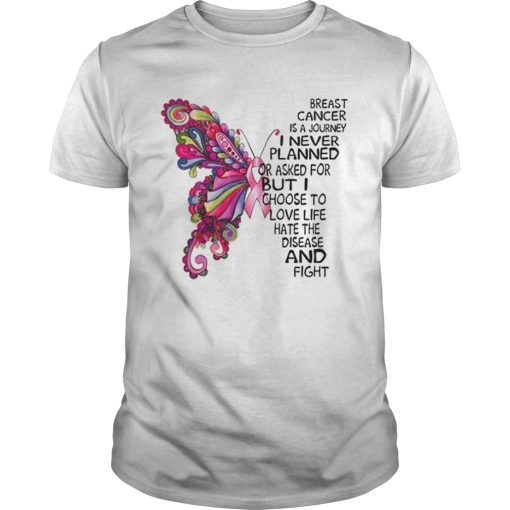 Butterfly Breast Cancer is a journey i never planned or asked shirt