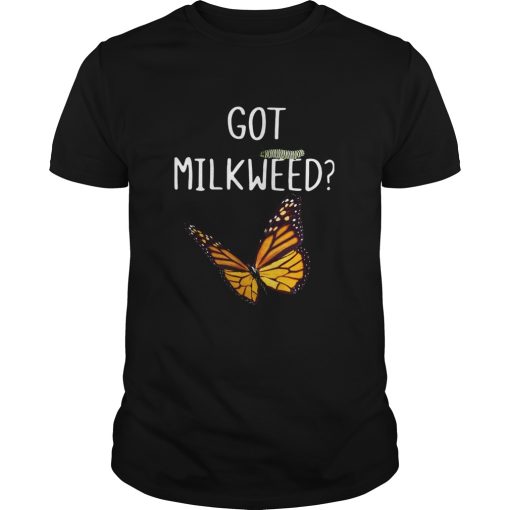 Butterfly Got Milkweed shirt