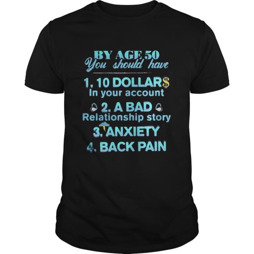 By age 50 you should have 10 dollar in your account a bad relationship story anxiety back pain shir