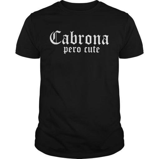 Cabrona Pero Cute 2020 shirt