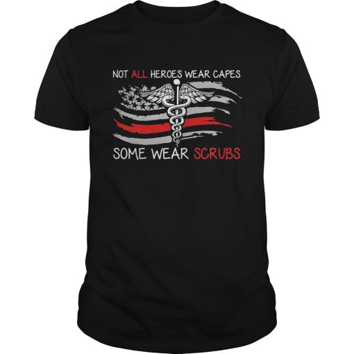 Caduceus medical symbol not all heroes wear capes some wear scrubs shirt