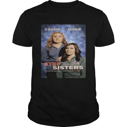 Cassie Jessie Step Sisters They Grow Up So Fast shirt