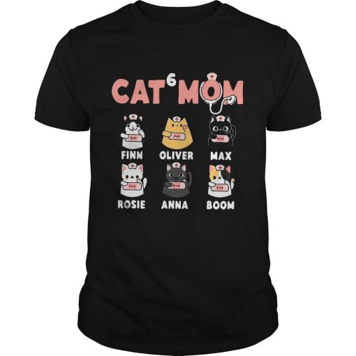Cat 6 Mom Nurse Finn Oliver Max Rosie Anna Boom shirt