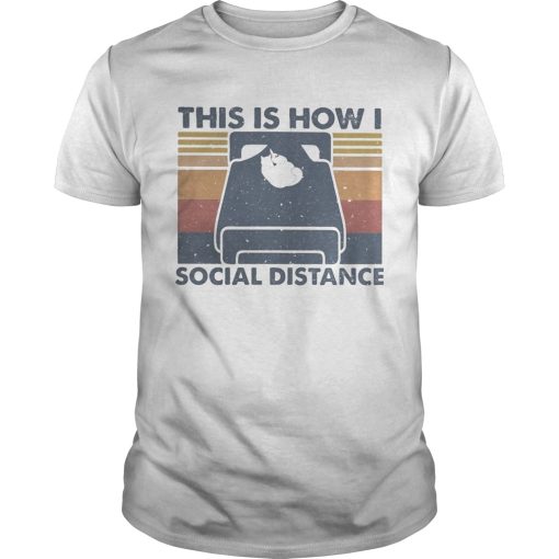Cat Sleep This is how i social distance vintage retro shirt