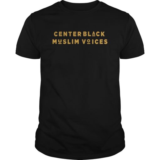 Center Black Muslim Voices shirt