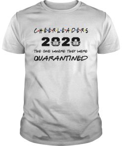 Cheerleaders 2020 The One Where They Were Quarantined shirt