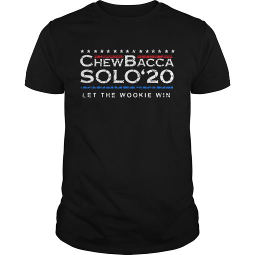 Chewbacca solo 20 Let the Wookie win shirt