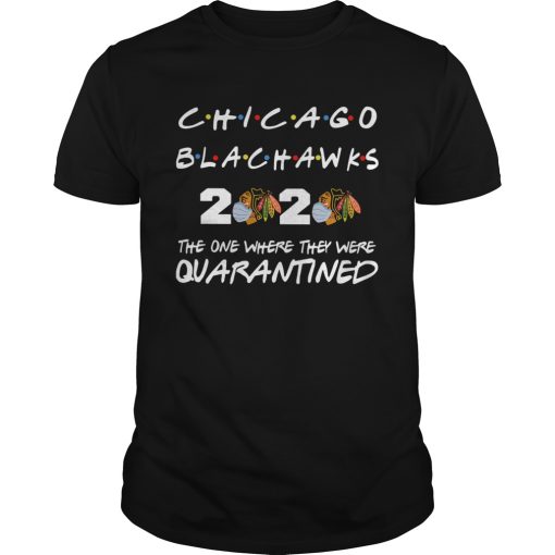Chicago Blackhawks 2020 the one where they were quarantined shirt
