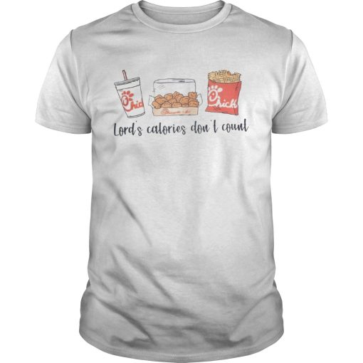 Chick Fil A Lords Calories Dont Count shirt