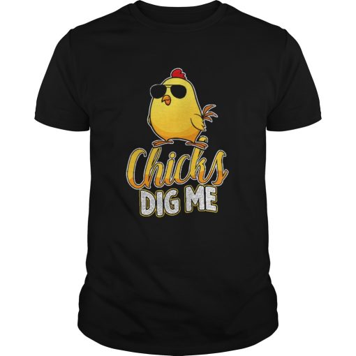 Chicks Dig Me shirt