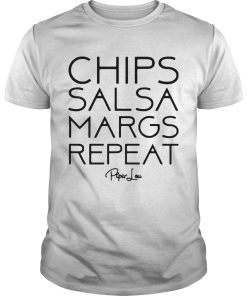 Chips Salsa Margs Repeat shirt