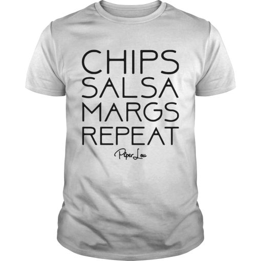 Chips Salsa Margs Repeat shirt