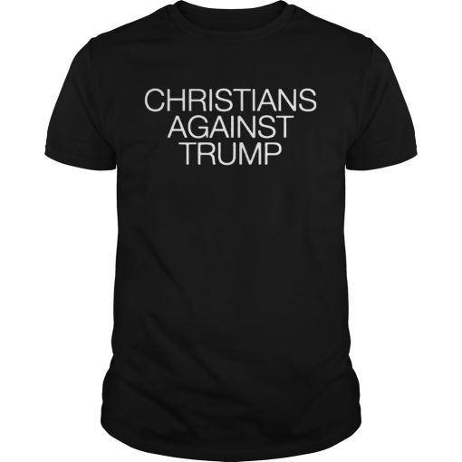 Christians Against Trump shirt