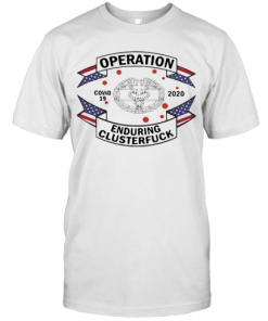 Combat Medical Badge Operation Covid 19 2020 Enduring Clusterfuck T-Shirt