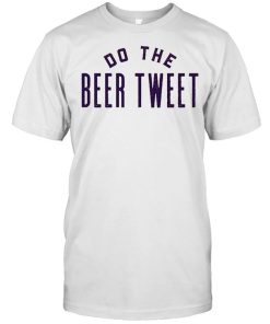 Do the beer tweet tie dye shirt