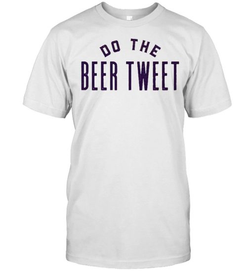 Do the beer tweet tie dye shirt