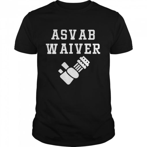 Getmemoebigsly Asvab Waiver Shirt