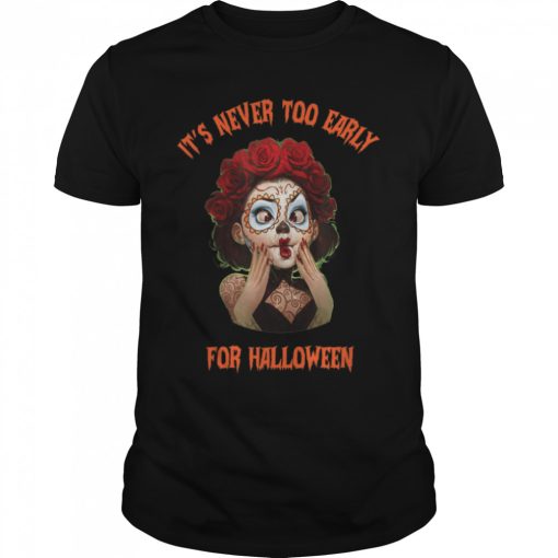 Halloween girls makeup , It&#8217s Never Too Early For Halloween T-Shirt B09K1YYL4G