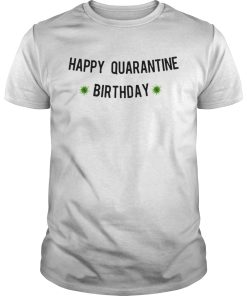 Happy Quarantine Birthday Banner Coronavirus shirt