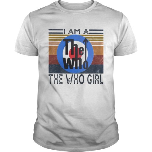 I am a the who girl vintage retro shirt