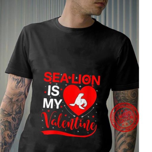 Sea Lion Is My Valentine Heart Valentines Day Shirt