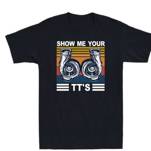Show Me Your Tts Shirt