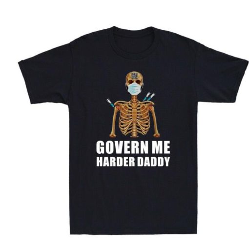 Skeleton Govern Me Harder Daddy Shirt