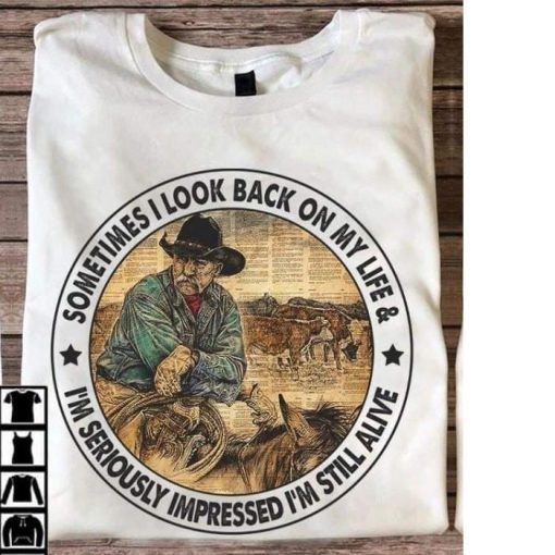 Sometime I look Back On My Life Shirt