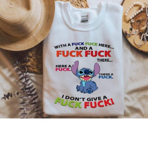 Stitch with a fuck here I don’t give a fuck shirt