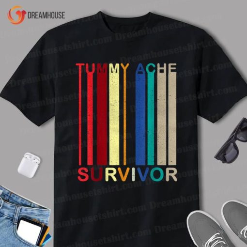 Stomach Ache Tummy Ache Survivor Shirt