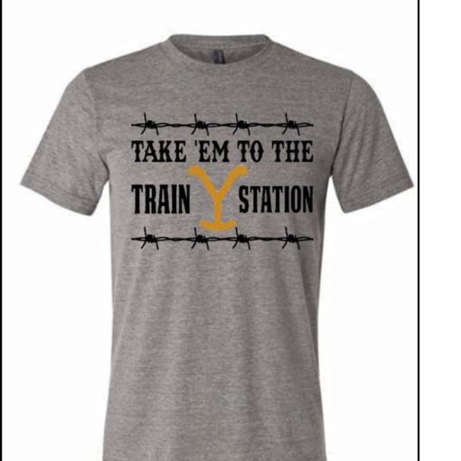 Take ‘Em TO The Train Station Shirt
