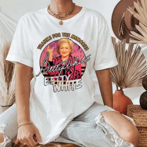 Thanks For The Memories Betty White T-shirt