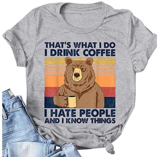 That’s what I do I drink Coffee I hate people Shirt