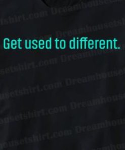 The Chosen Get Used to Different Shirt 2