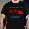 Three Spider man Marvel With Great Power Comes Great Responsibility Shirt