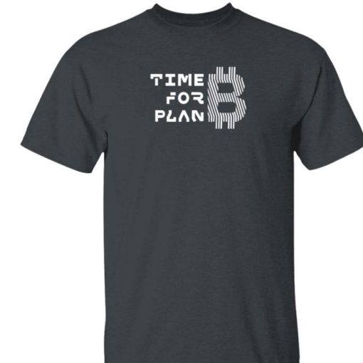 Time For Plan B Braiins Store Plan B Shirt