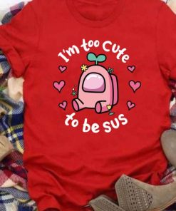 Too Cute To Be SUS Among Us Game Pink Heart Valentine Shirt 1