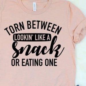 Torn between Snack or eating one shirt Torn between Snack or eating one shirt