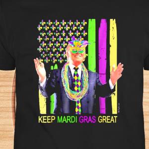 Trending 2022 Keep mardI gras great funny Trump mardI gras 2022 flag shirt