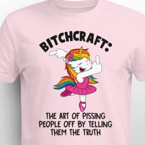 Unicorn BITCHCRAFT THE ART OF PISSING PEOPLE OFF Shirt