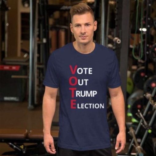 Vote Out Trump Election Anti Trump Shirt